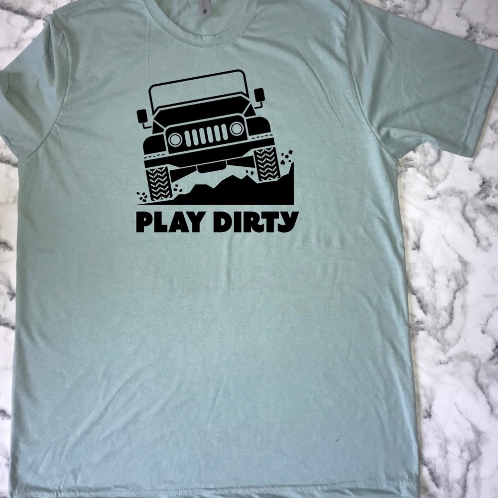 Jeep play dirty shirt. New